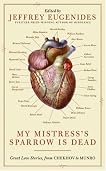 My Mistress's Sparrow Is Dead: Great Love Stories from Chekhov to Munro