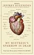 My Mistress's Sparrow Is Dead: Great Love Stories, from Chekhov to Munro