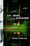 Eat, Drink, and Be From Mississippi: A Novel