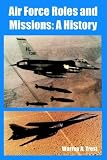 Air Force Roles And Missions: A History