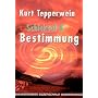Schicksal und Bestimmung von Kurt Tepperwein