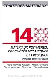 Traité des matériaux, numéro 14 - Matériaux polymères : Propriétés mécaniques et physiques