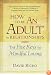 How to Be an Adult in Relationships: The Five Keys to Mindful Loving