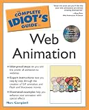Complete Idiot s Guide to Web Animation (The Complete Idiot s Guide)
