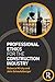 Professional Ethics for the Construction Industry