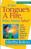 Review Vine Books  / If the Tongue's a Fire, Who Needs Salsa?: Cool Advice for Hot Topics from the Book of James (Devotions for Young People)