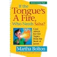If the Tongue's a Fire, Who Needs Salsa?: Cool Advice for Hot Topics from the Book of James (Devotions for Young People)'