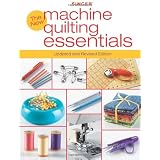 Singer New Machine Quilting Essentials: Updated and Revised Edition