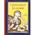 Laissez Passer Les Canards / Make Way for Ducklings