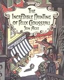 The Incredible Painting of Felix Clousseau