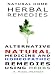Natural Home Herbal Remedies. Alternative Natural Medicine and Homeopathic Remedies Using Herbs Natural Home Herbal Remedies. Alternative Natural Medicine and Homeopathic Remedies Using Herbs