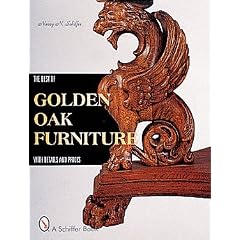 The Best of Golden Oak Furniture: With Details and Prices by Nancy N. Schiffer