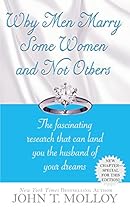 Why Men Marry Some Women and Not Others: The Fascinating Research That Can Land You the Husband of Your Dreams Why Men Marry Some Women and Not Others: The Fascinating Research That Can Land You the Husband of Your Dreams