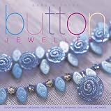 Button Jewellery: Over 25 Original Designs for Necklaces, Earrings, Bracelets and More