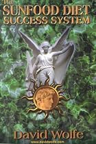 The Sunfood Diet Success System: 36 Lessons in Health Transformation