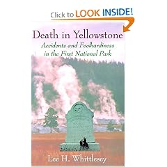 Death in Yellowstone: Accidents and Foolhardiness in the First National Park