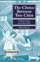 The Choice Between Two Cities: Whore, Bride, and Empire in the Apocalypse (Harvard Theological Studies)
