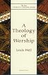 Theology of Worship (The New Church's Teaching Series, V. 12)