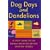 Dog Days and Dandelions: A Lively Guide to the Animal Meanings Behind Everyday Words