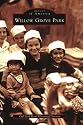 Willow Grove Park   (PA)  (Images of America)