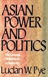 Asian Power and Politics: The Cultural Dimensions of Authority