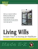 Living Wills Made E-Z: Includes Power of Attorney for Healthcare (Made E-Z Guides)