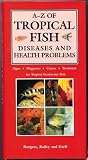 The A-Z of Tropical Fish: Diseases and Health Problems