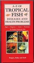 The A-Z of Tropical Fish: Diseases and Health Problems