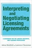 Interpreting and Negotiating Licensing Agreements: A Guidebook for the Library, Research, and Teaching Professions