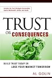 Trust or Consequences: Build Trust Today or Lose Your Market Tomorrow