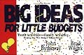 Big Ideas for Little Budgets