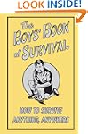 The Boys' Book of Survival: How to Su...