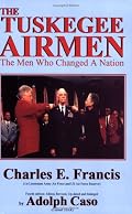 Tuskegee Airmen: The Men Who Changed a Nation