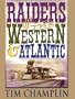 Raiders of the Western & Atlantic (Five Star First Edition Western)