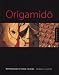 Origamido: The Art of Folded Paper by Michael Lafosse