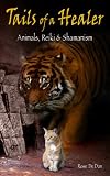 Tails of a Healer: Animals, Reiki and Shamanism