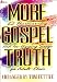 Book More Gospel Truth: 23 Heartwarming and Toe-Tapping Songs for Adult Choir