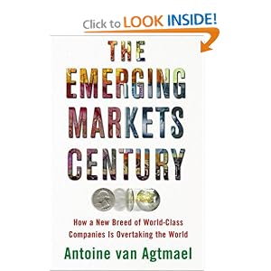 The Emerging Markets Century: How a New Breed of World-Class Companies Is Overtaking the World (Hardcover)