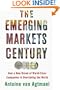 The Emerging Markets Century: How a New Breed of World-Class Companies Is Overtaking the World