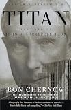 Titan: The Life of John D. Rockefeller, Sr. (Vintage)