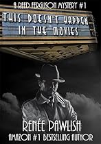 This Doesn't Happen In The Movies: A Reed Ferguson Mystery (A Private Investigator Mystery Series - Crime Suspense Thriller Book 1)