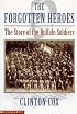 The Forgotten Heroes: The Story Of The Buffalo Soldiers