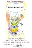 Cummoangetaff!: The Adventures of Big Aggie MacDonald, the Glasgow Tramcar Clippie