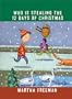 Who Is Stealing the Twelve Days of Christmas? (Chickadee Court Mysteries)