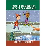 Who Is Stealing the Twelve Days of Christmas (Chickadee Court Mysteries)