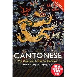 Colloquial Cantonese (Colloquial Series) by Gregory James and Keith S. T. Tong