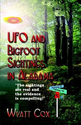 UFO and Bigfoot Sightings in ALABAMA: A listing and examination of selected sightings