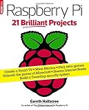 Raspberry Pi : 21 brilliant projects