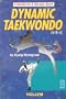 Dynamic Taekwondo: A Martial Art & Olympic Sport