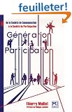 G�n�ration Participation : De la soci�t� de consommation � la soci�t� de participation (Ancienne �dition)